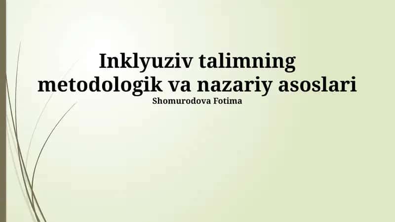 Inklyuziv talimning metodologik va nazariy asoslari