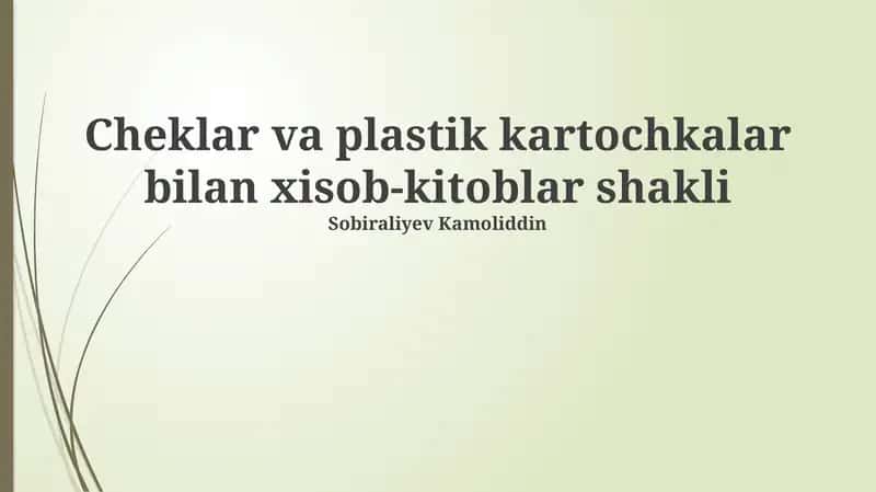 Cheklar va plastik kartochkalar bilan xisob-kitoblar shakli