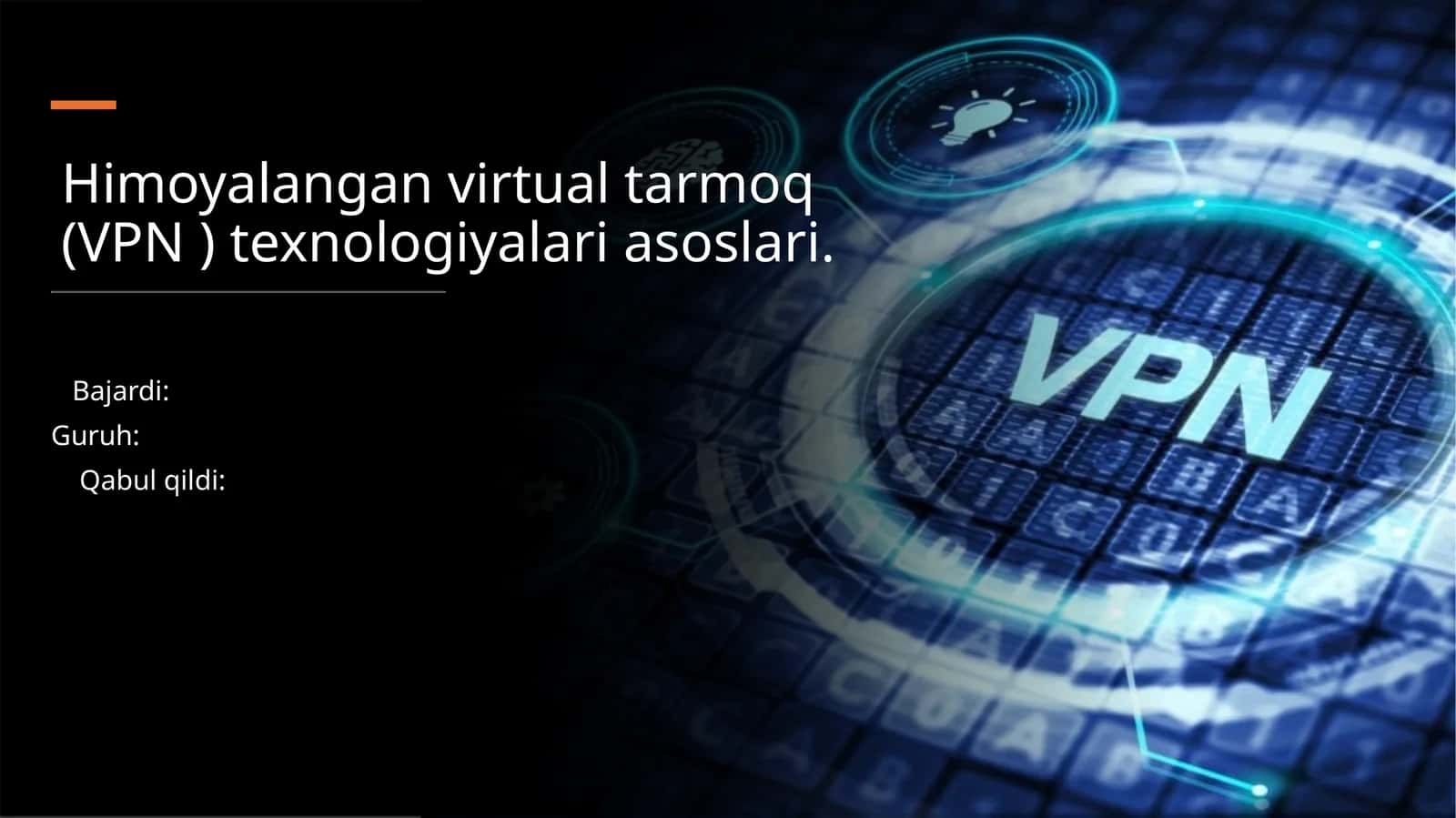 Himoyalangan virtual tarmoq (VPN ) texnologiyalari asoslari. Prezentatsiya