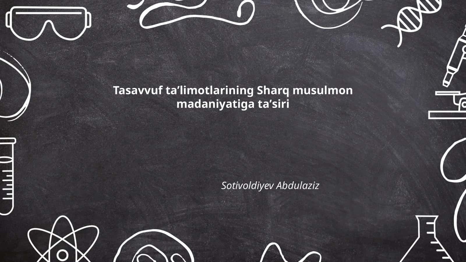 Tasavvuf taʼlimotlarining Sharq musulmon madaniyatiga taʼsiri