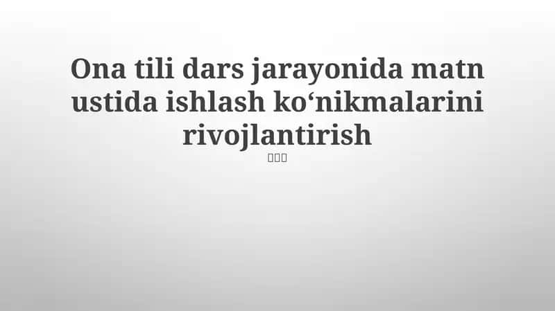 Matnni Qayta Ishlash Ko'nikmalarini Rivojlantirish