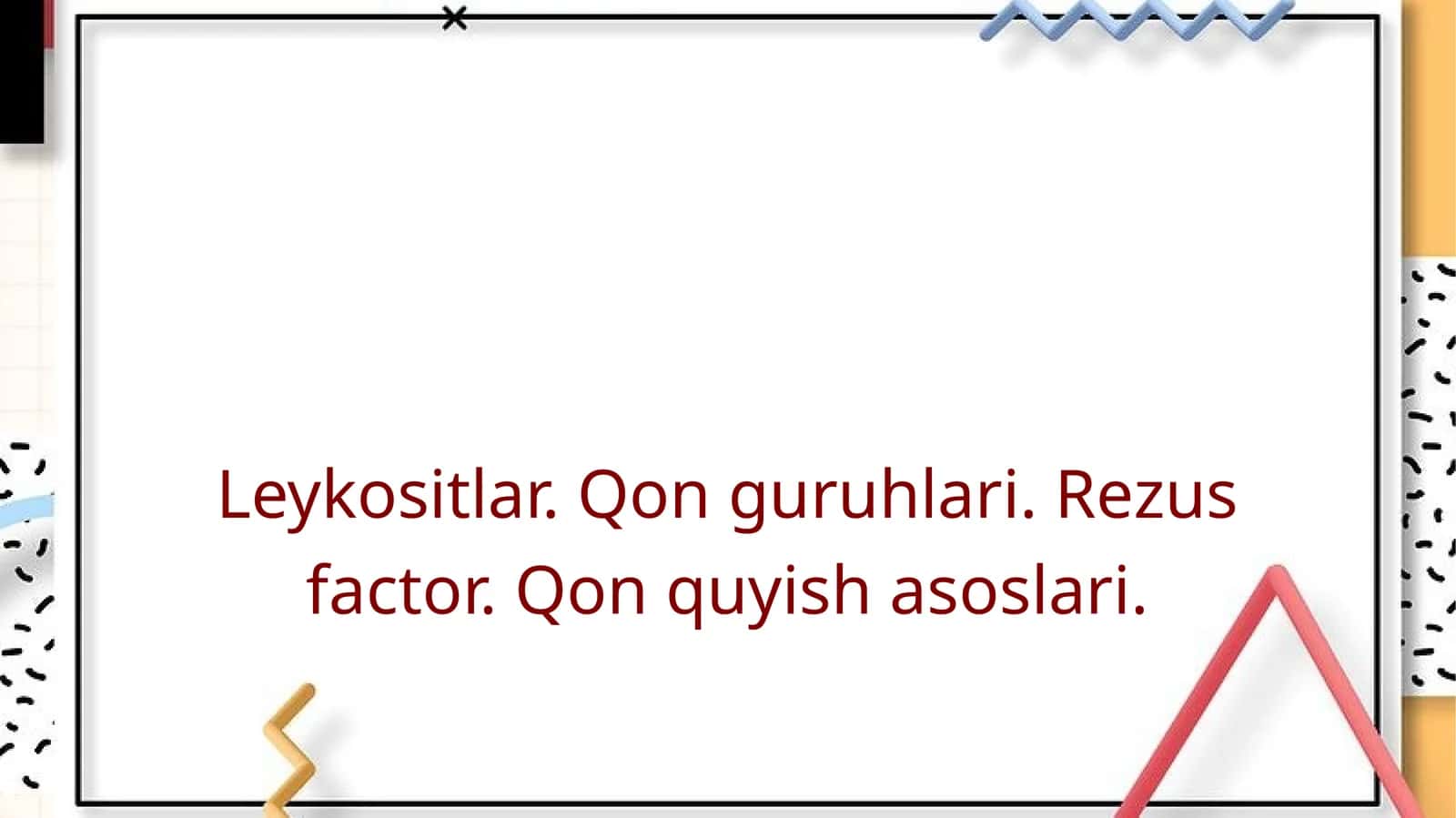 Leykositlar.Qonguruhlari.Rezusfactor.Qonquyishasoslari