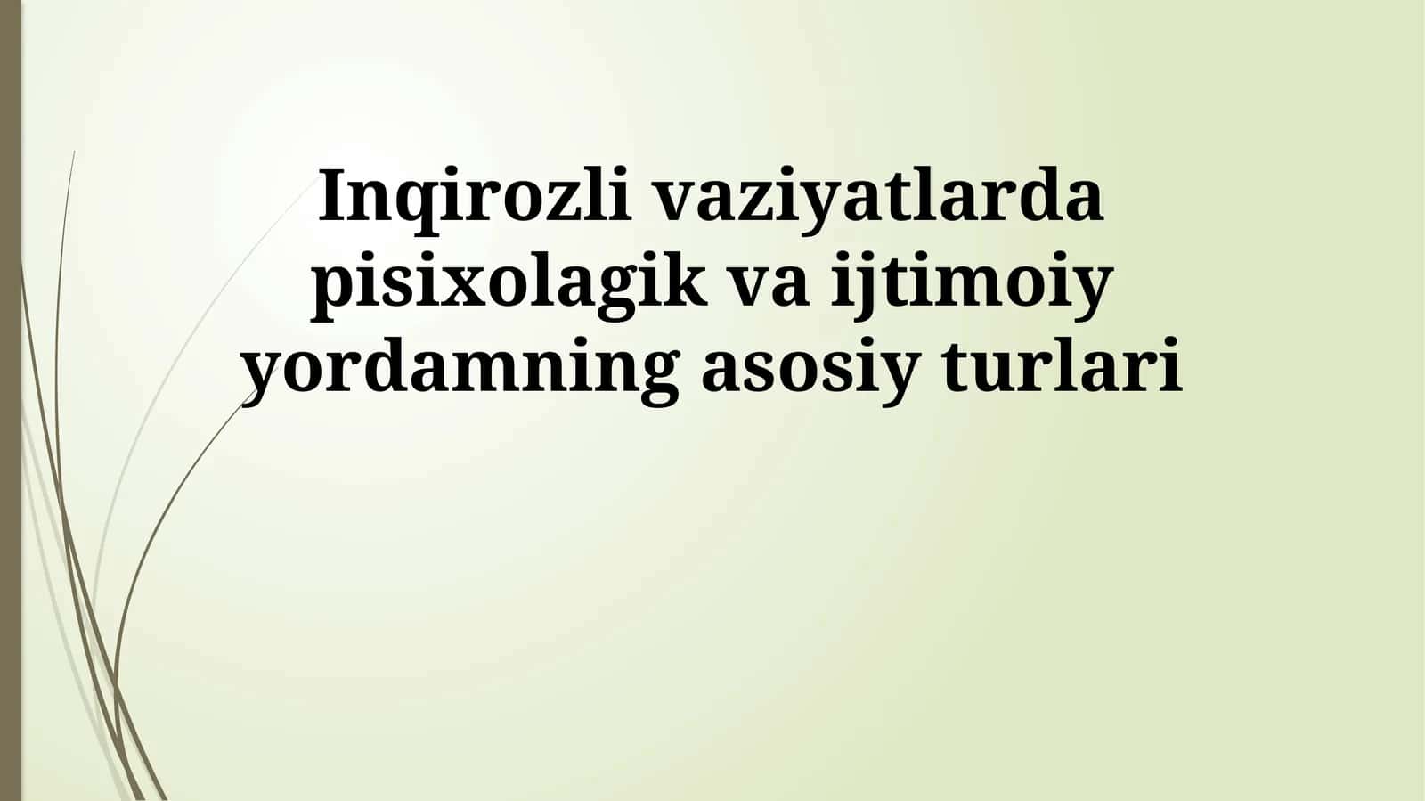 Inqirozli vaziyatlarda pisixolagik va ijtimoiy yordamning asosiy turlari