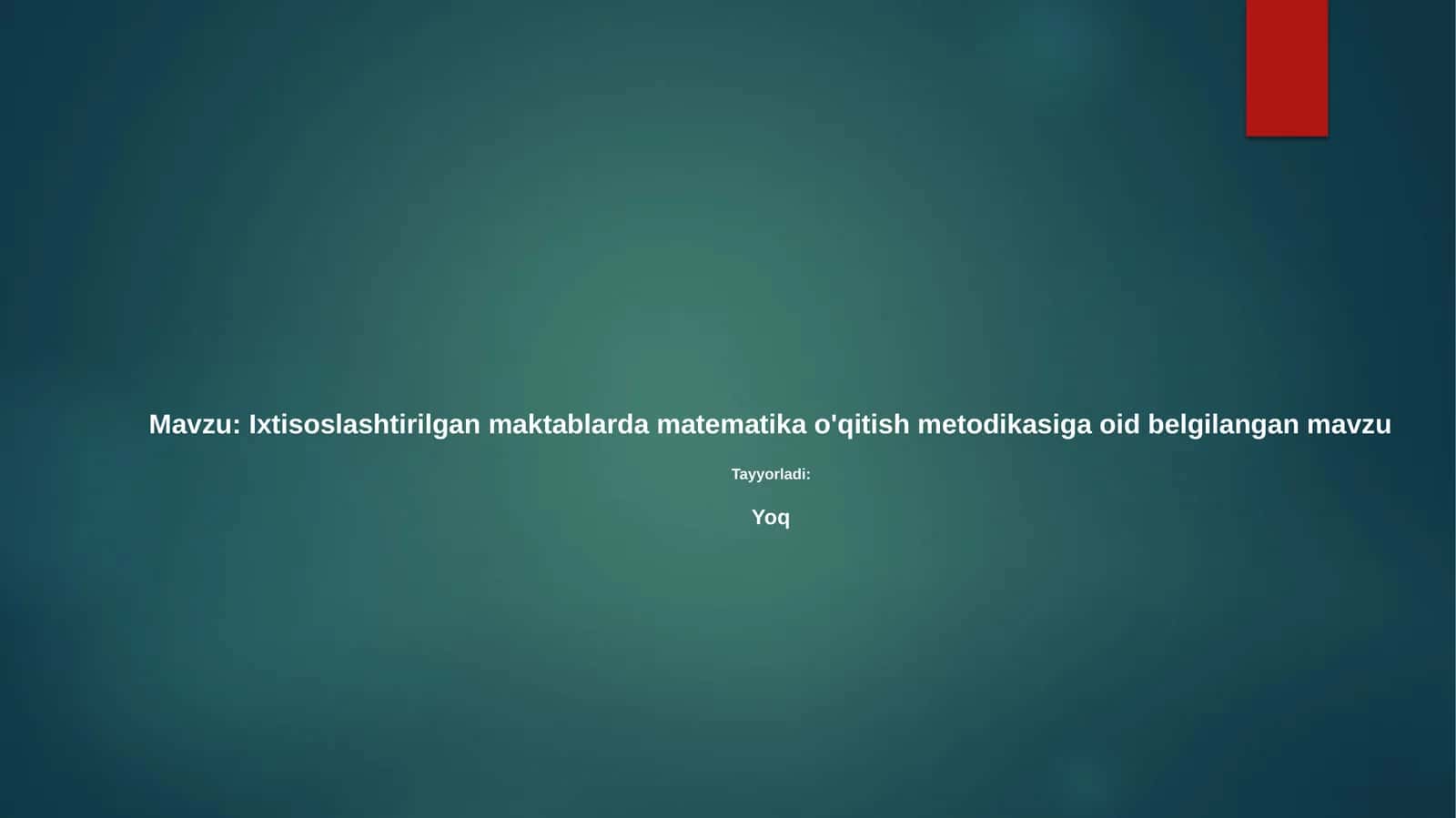 Ixtisoslashtirilgan maktablarda matematika o'qitish metodikasi