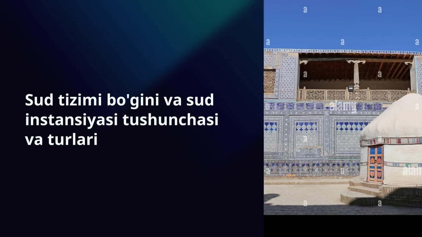 Sud tizimi bo'gini va sud instansiyasi tushunchasi va turlari