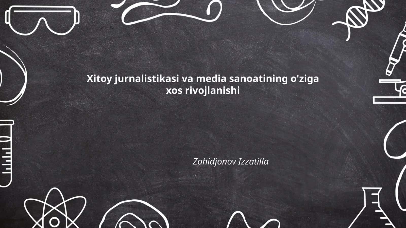 Xitoy jurnalistikasi va media sanoatining o'ziga xos rivojlanishi