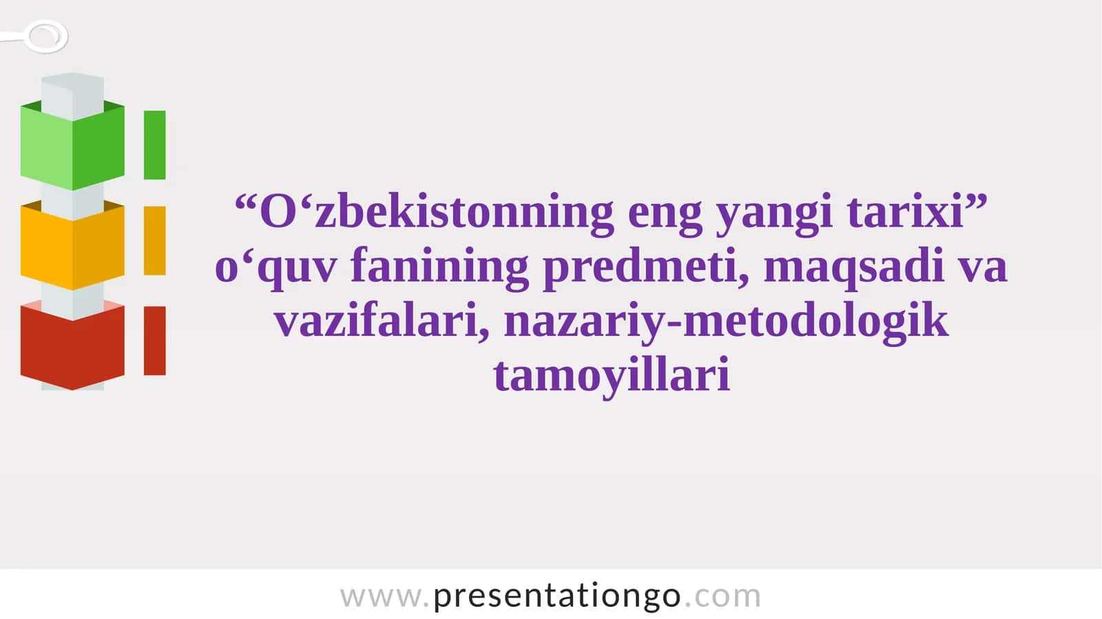 "O‘zbekistonning eng yangi tarixi” o‘quv fanining predmeti, maqsadi va vazifalari, nazariy-metodologik tamoyillari