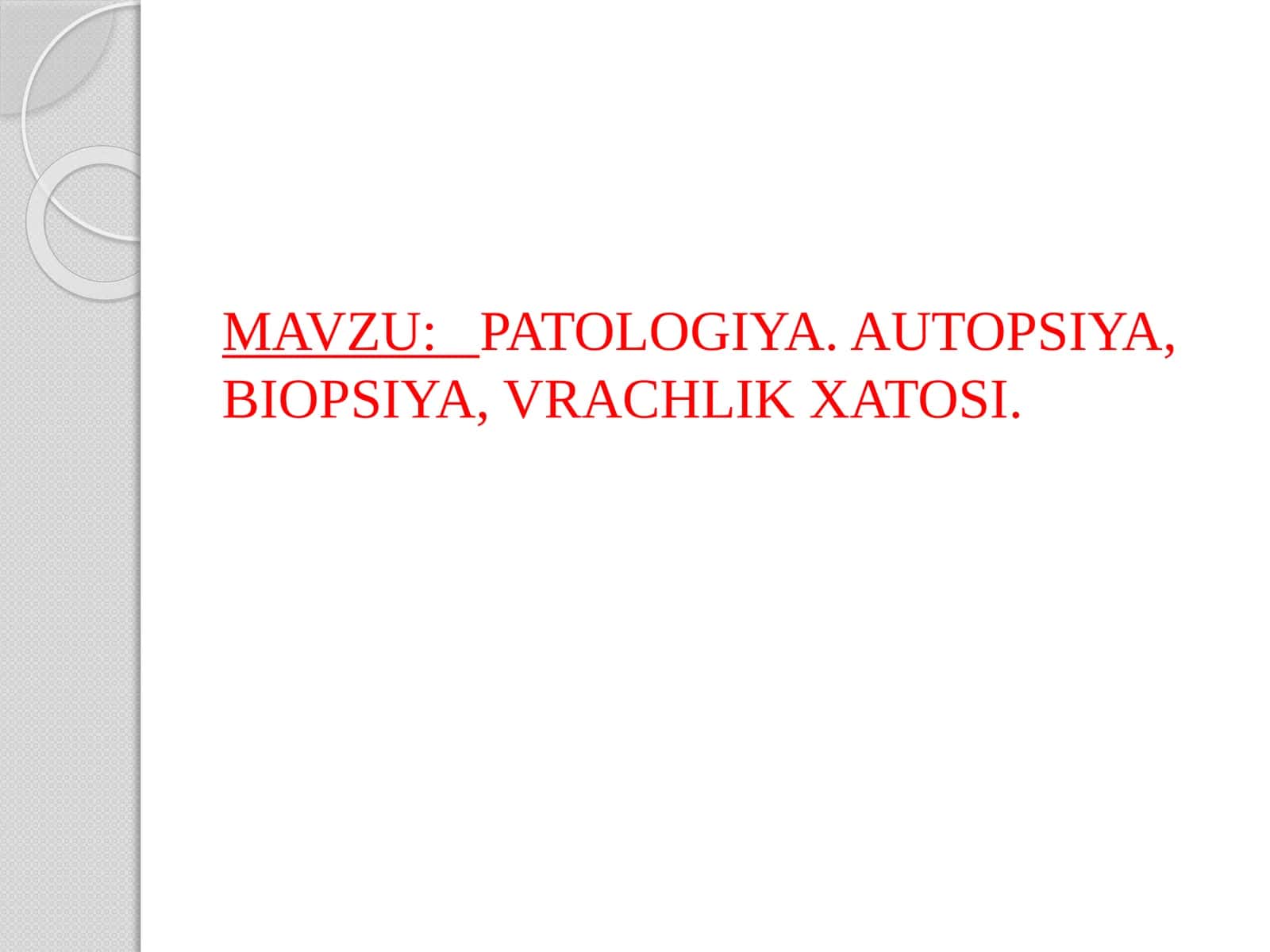 PATOLOGIYA. AUTOPSIYA, BIOPSIYA,VRACHLIK XATOSI