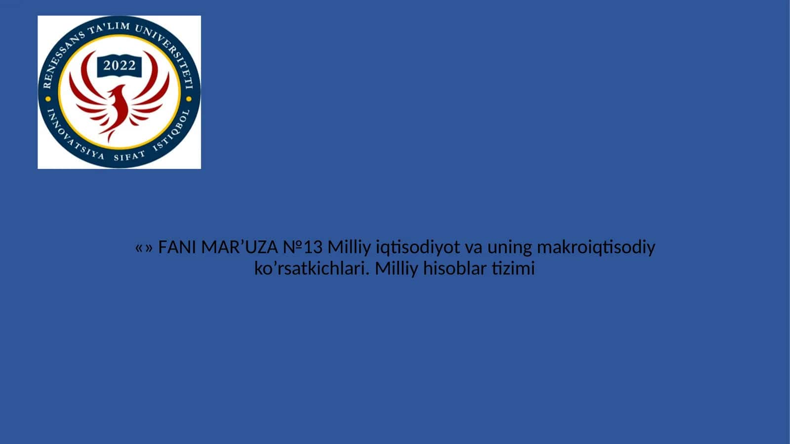 FАNI MАR’UZА №13 Milliy iqtisodiyot va uning makroiqtisodiy ko’rsatkichlari