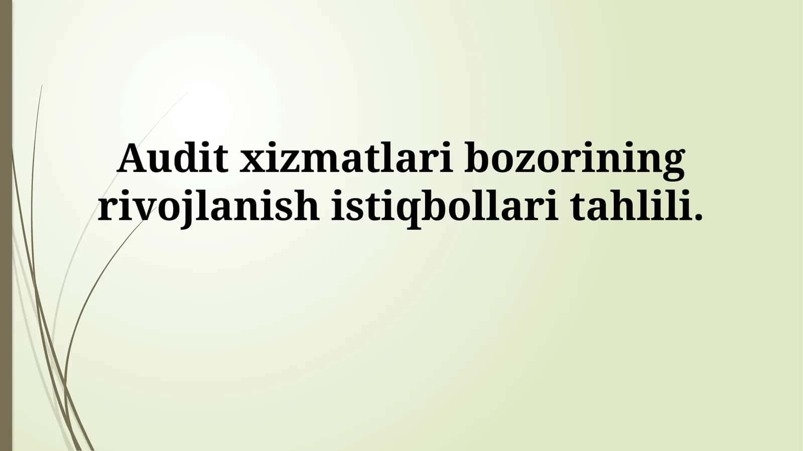 Audit xizmatlari bozorining rivojlanish istiqbollaritahlili