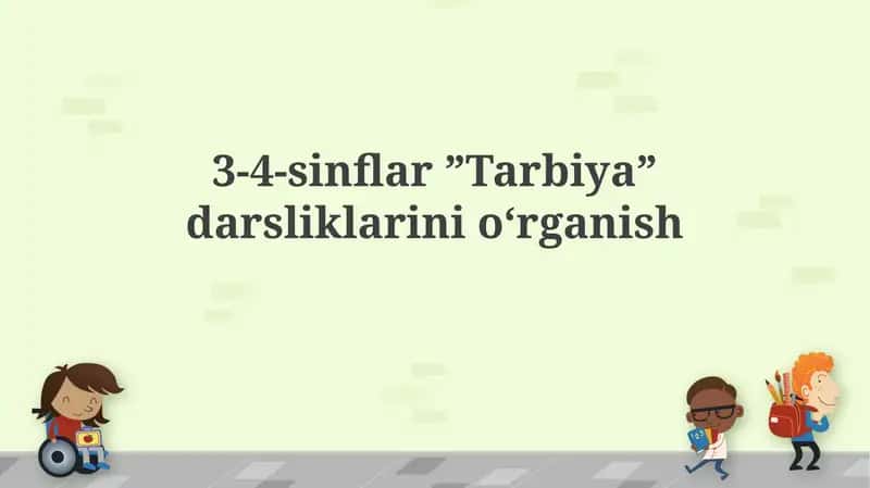 3-4-sinflar "Tarbiya" darsliklarini o'rganish