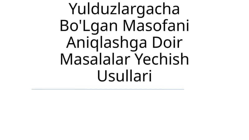 Yulduzlargacha Bo'Lgan Masofani Aniqlashga Doir Masalalar Yechish Usullari