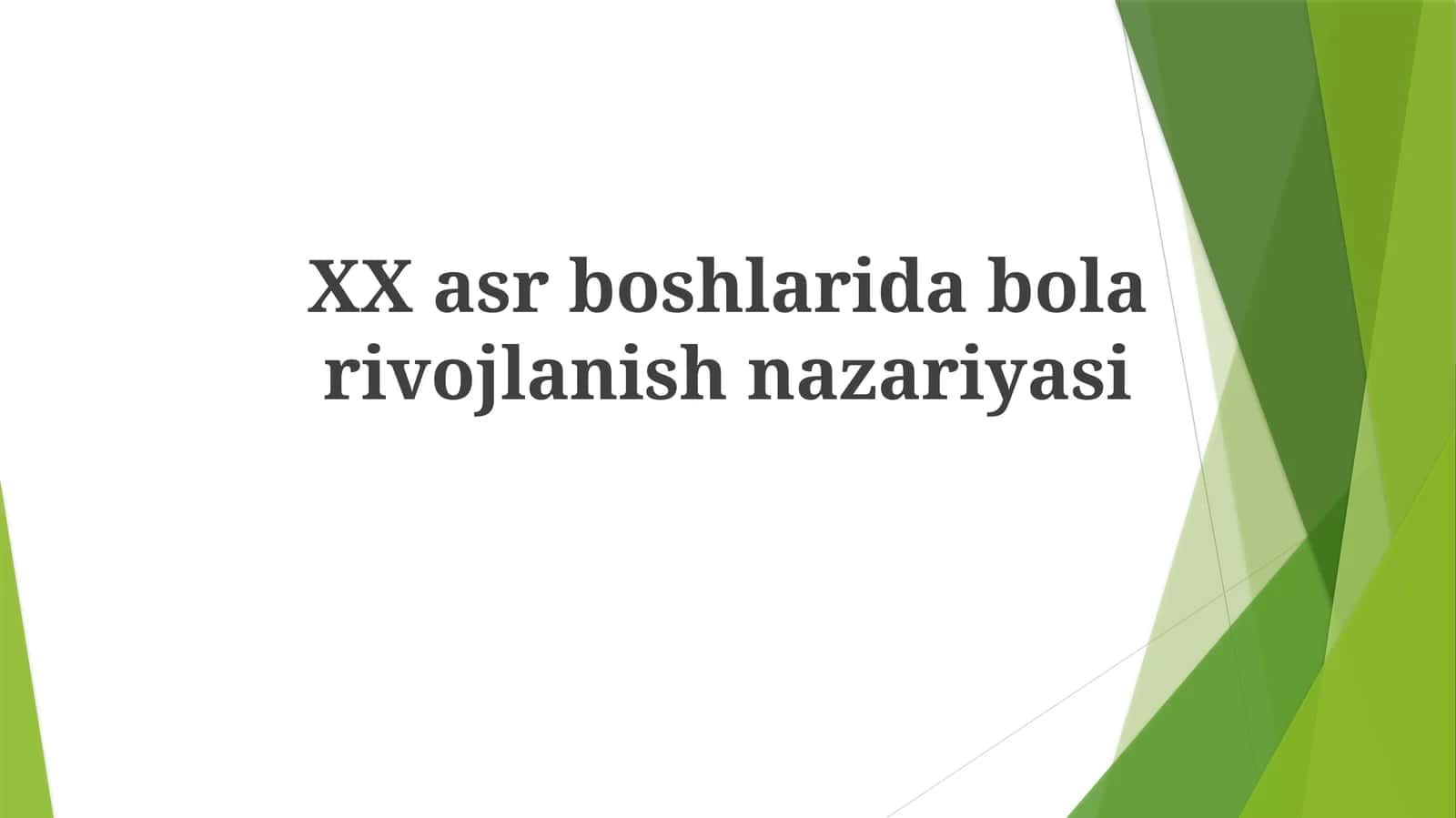 XX asr boshlarida bolarivojlanish nazariyasi
