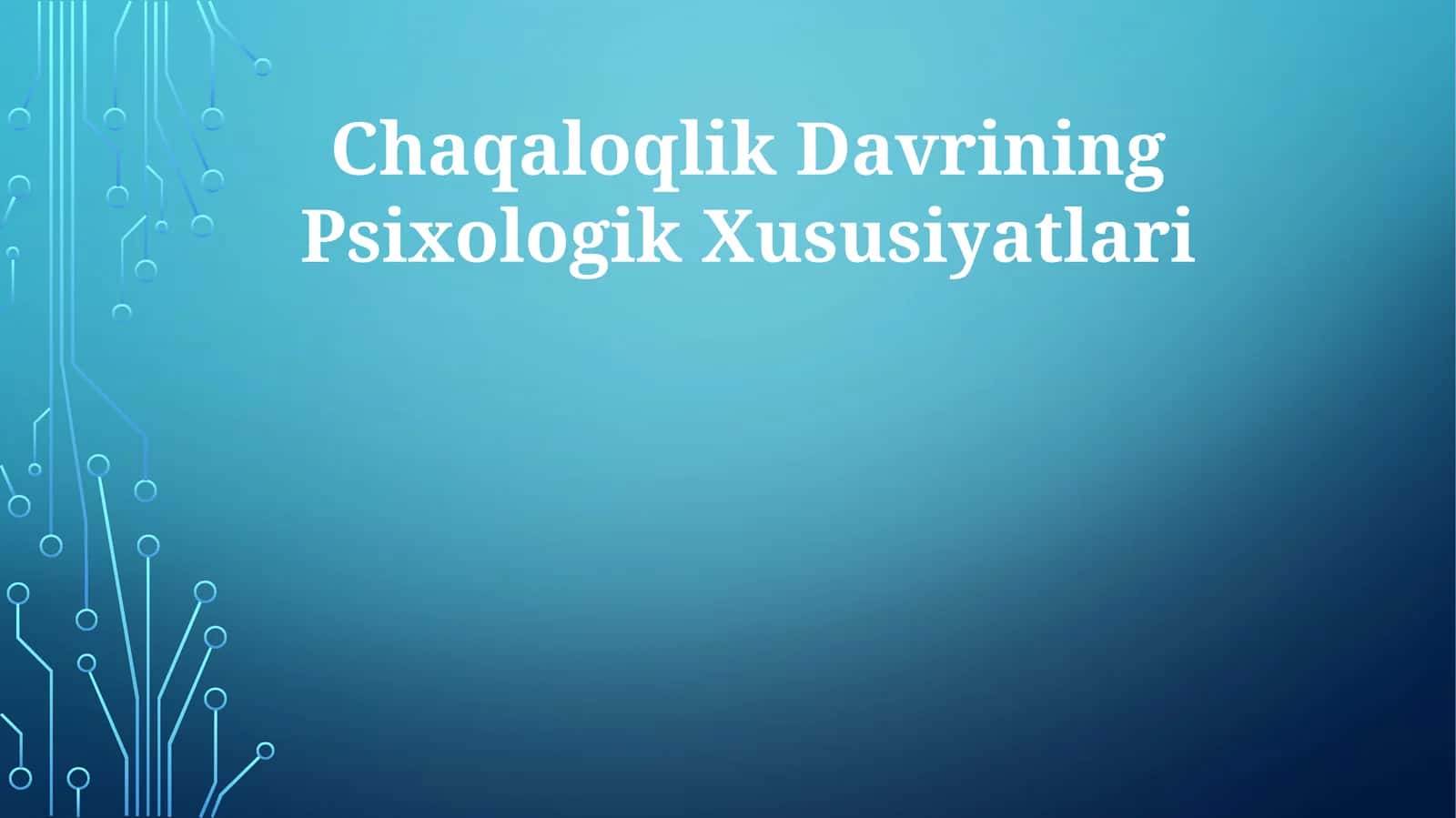 Chaqaloqlik Davrining Psixologik Xususiyatlari