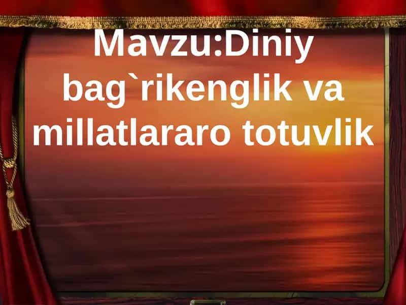 Diniy bag`rikenglik va millatlararo totuvlik