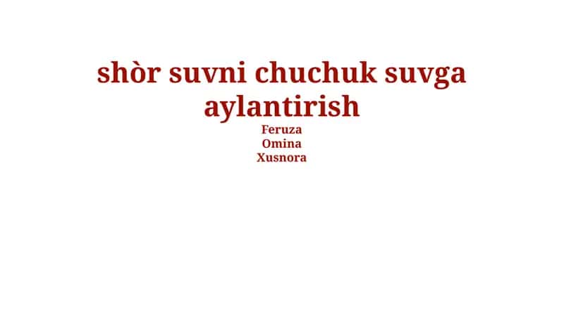 Sho'r suvni chuchuk suvga aylantirish