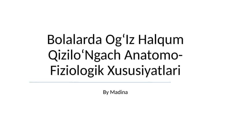 Bolalarda OgʻIz Halqum QiziloʻNgach Anatomo-Fiziologik Xususiyatlari