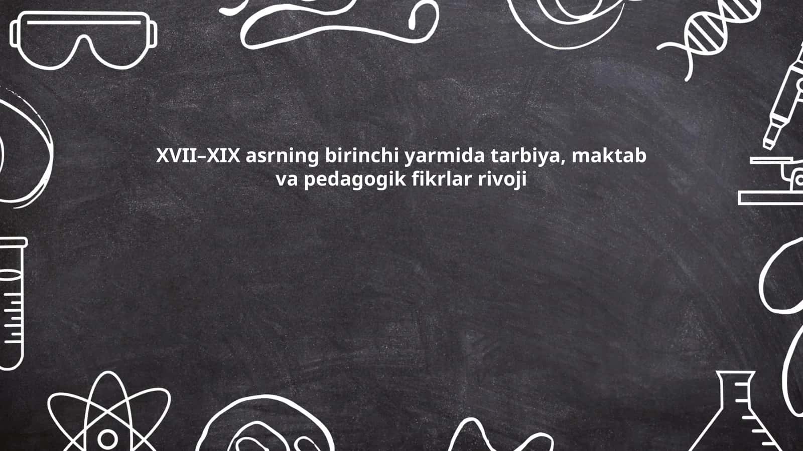 XVII–XIX asrning birinchi yarmida an'anaviy tarbiya tizimi va oilaning roli