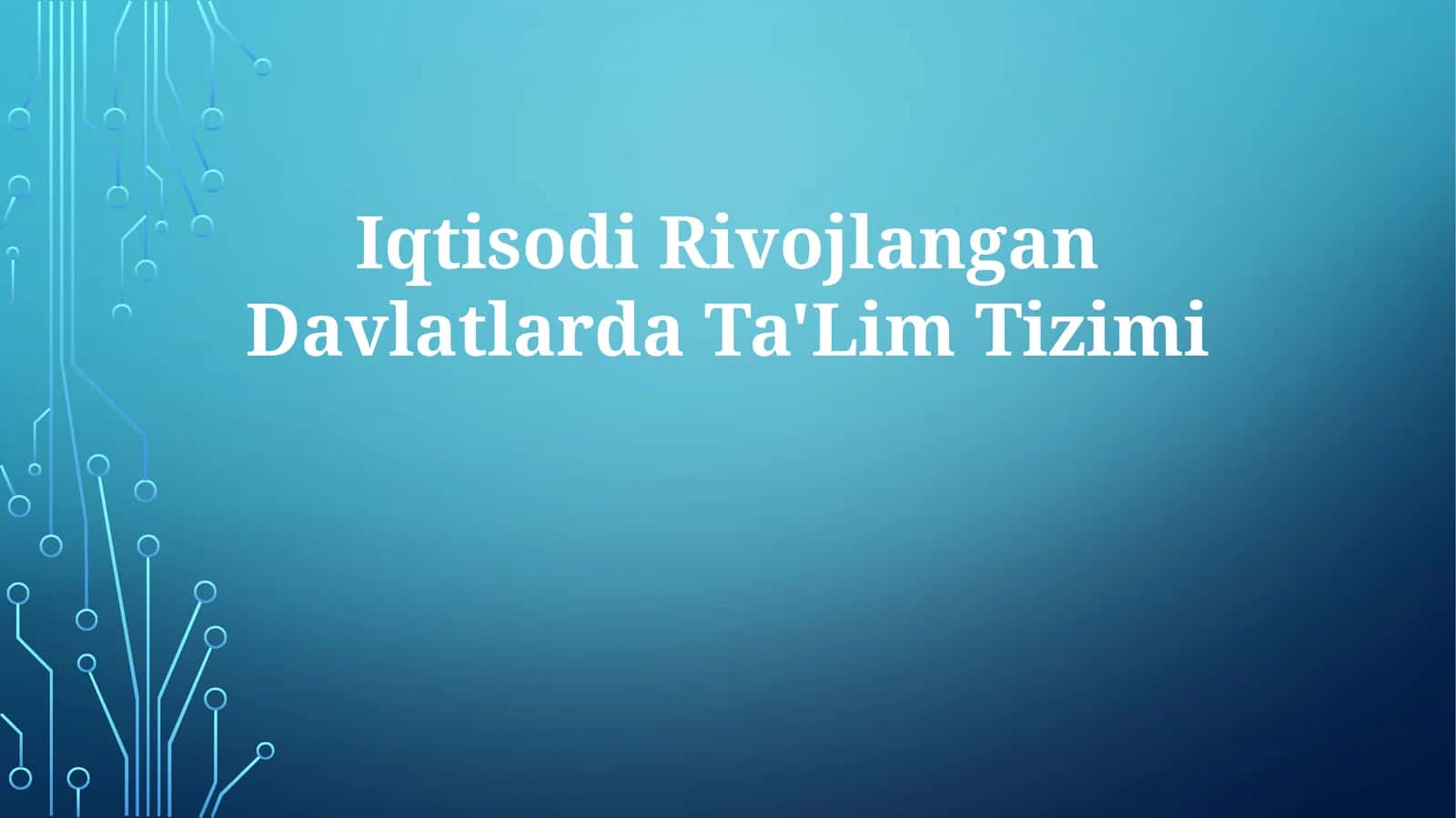 Iqtisodi Rivojlangan Davlatlarda Ta'Lim Tizimi