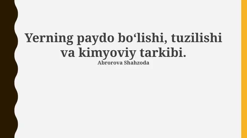 Yerning paydo boʻlishi, tuzilishi va kimyoviy tarkibi