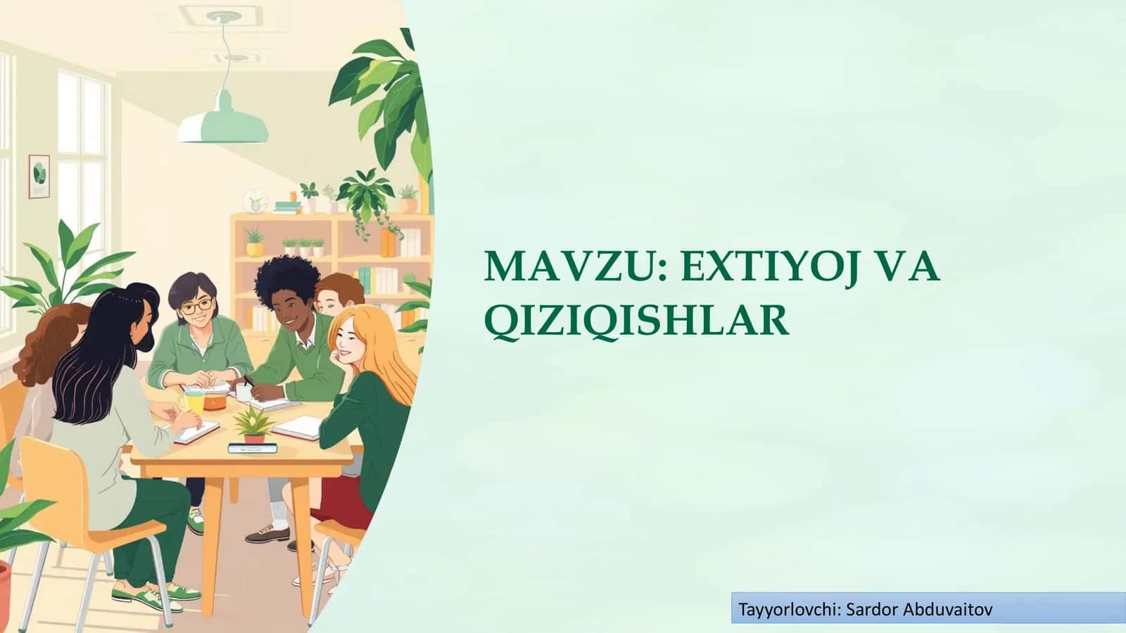 EXTIYOJ VA QIZIQISHLAR
