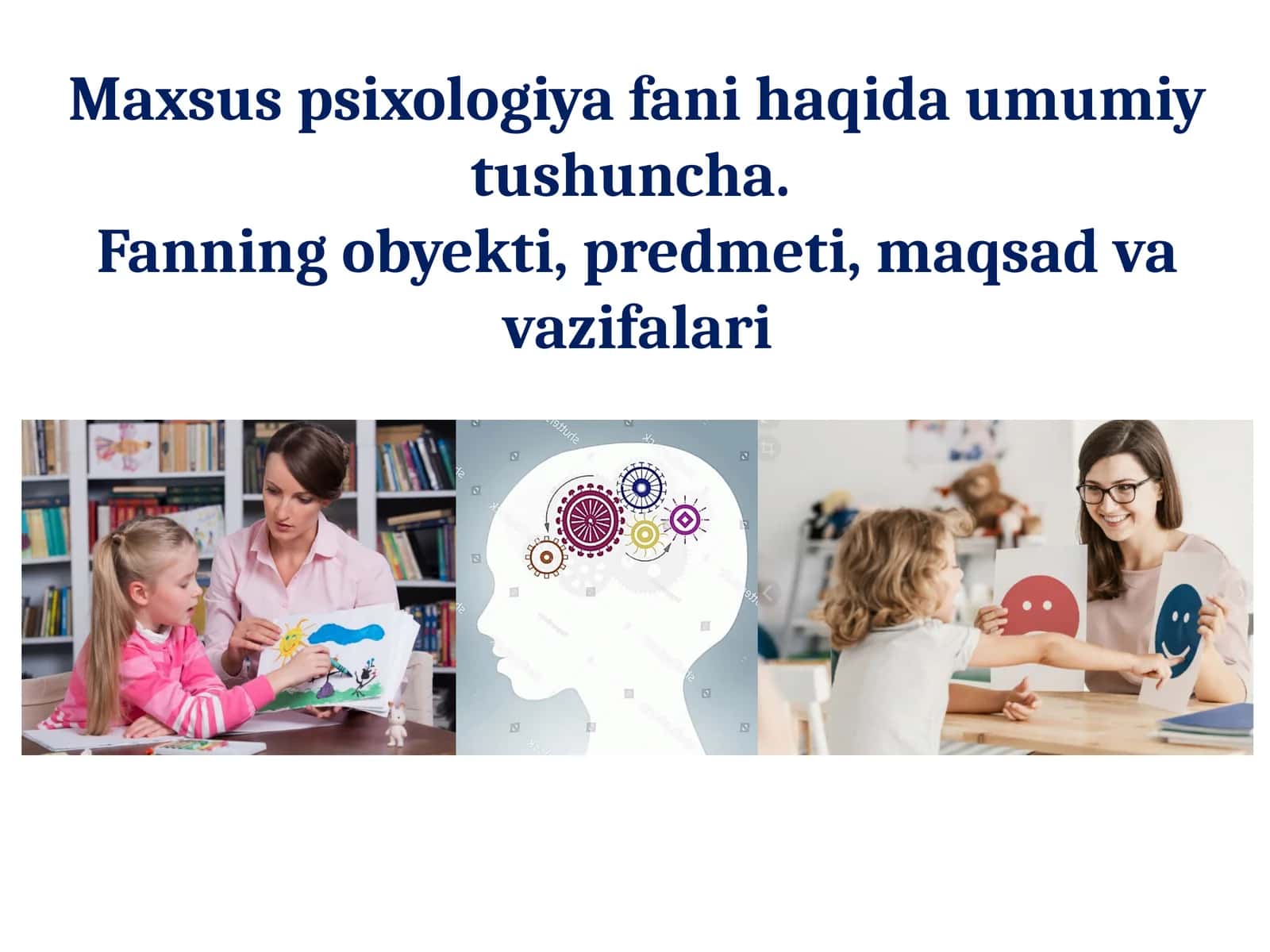 Maxsus psixologiya fani haqida umumiy tushuncha.Fanning obyekti, predmeti, maqsad va vazifalari