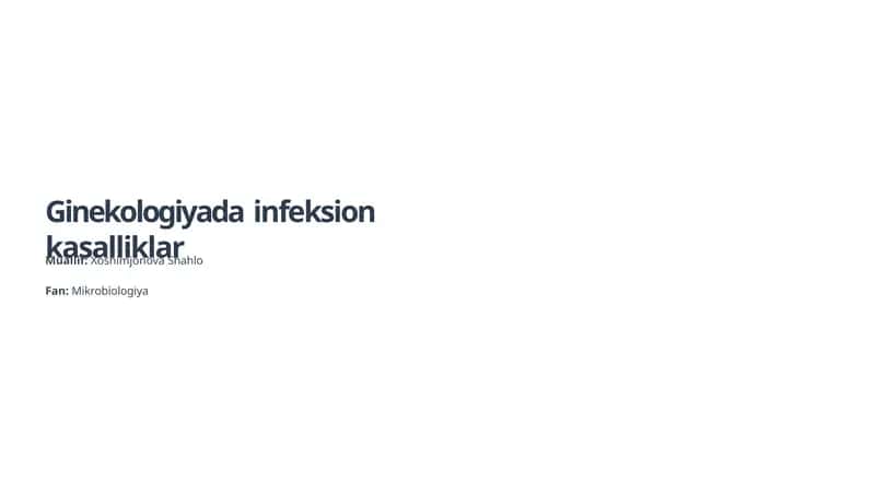 Prezintatsiya ginekologiyada infeksion kasslliklar (mikrobiologiya)