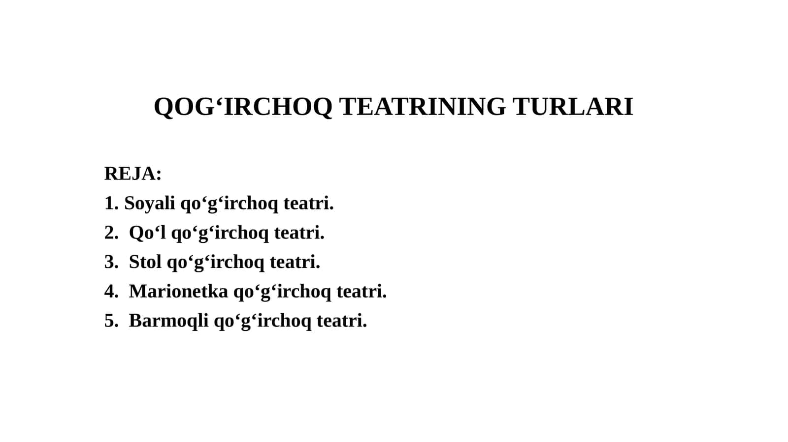 QOG‘IRCHOQTEATRINING TURLARI