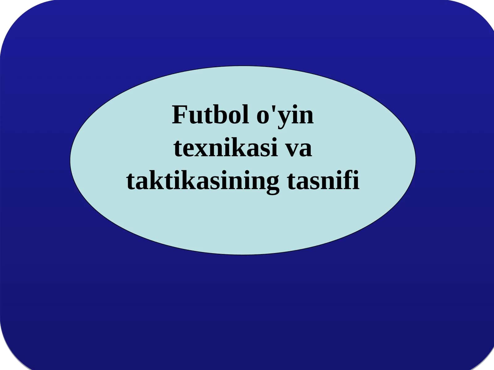 Futbol o'yin texnikasi va taktikasining tasnifi