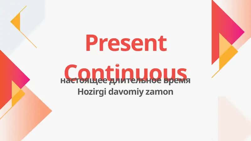 Present Continuous