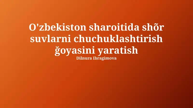 O'zbekiston sharoitida shõr suvlarni chuchuklashtirish ğoyasini yaratish