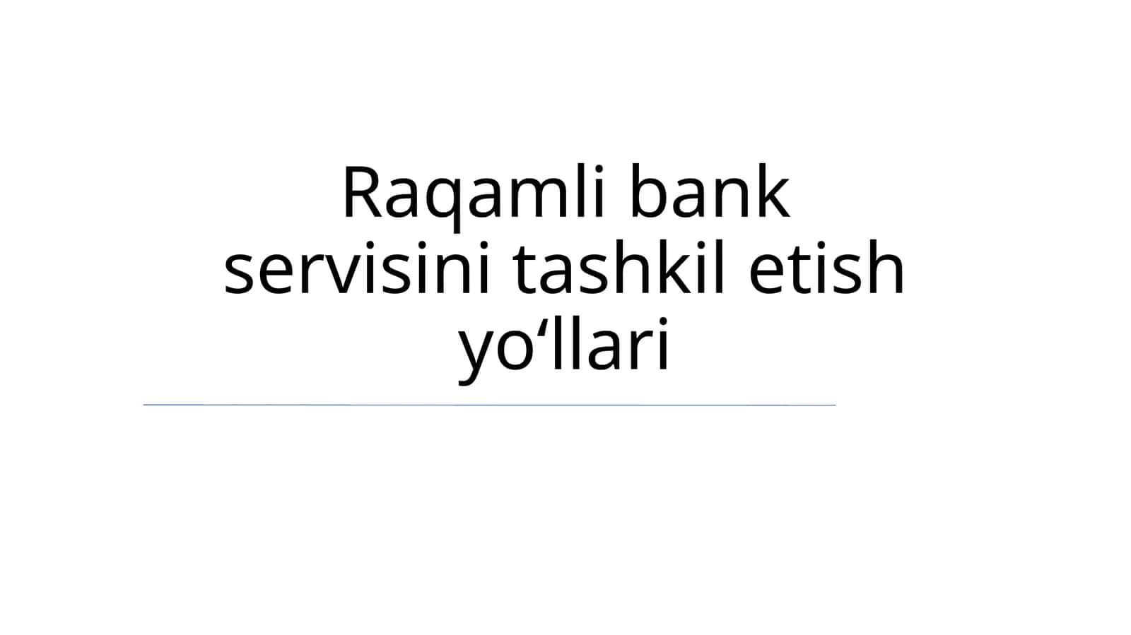 Raqamli bank servisini tashkil etish yoʻllari