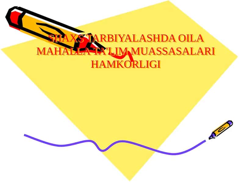 SHAXS TARBIYALASHDA OILA MAHALLA TA'LIM MUASSASALARI HAMKORLIGI