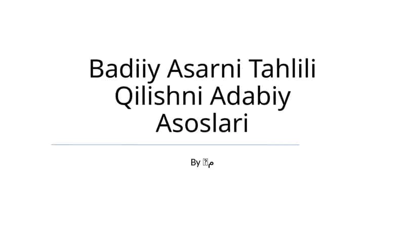 Badiiy Asarni Tahlili Qilishni Adabiy Asoslari
