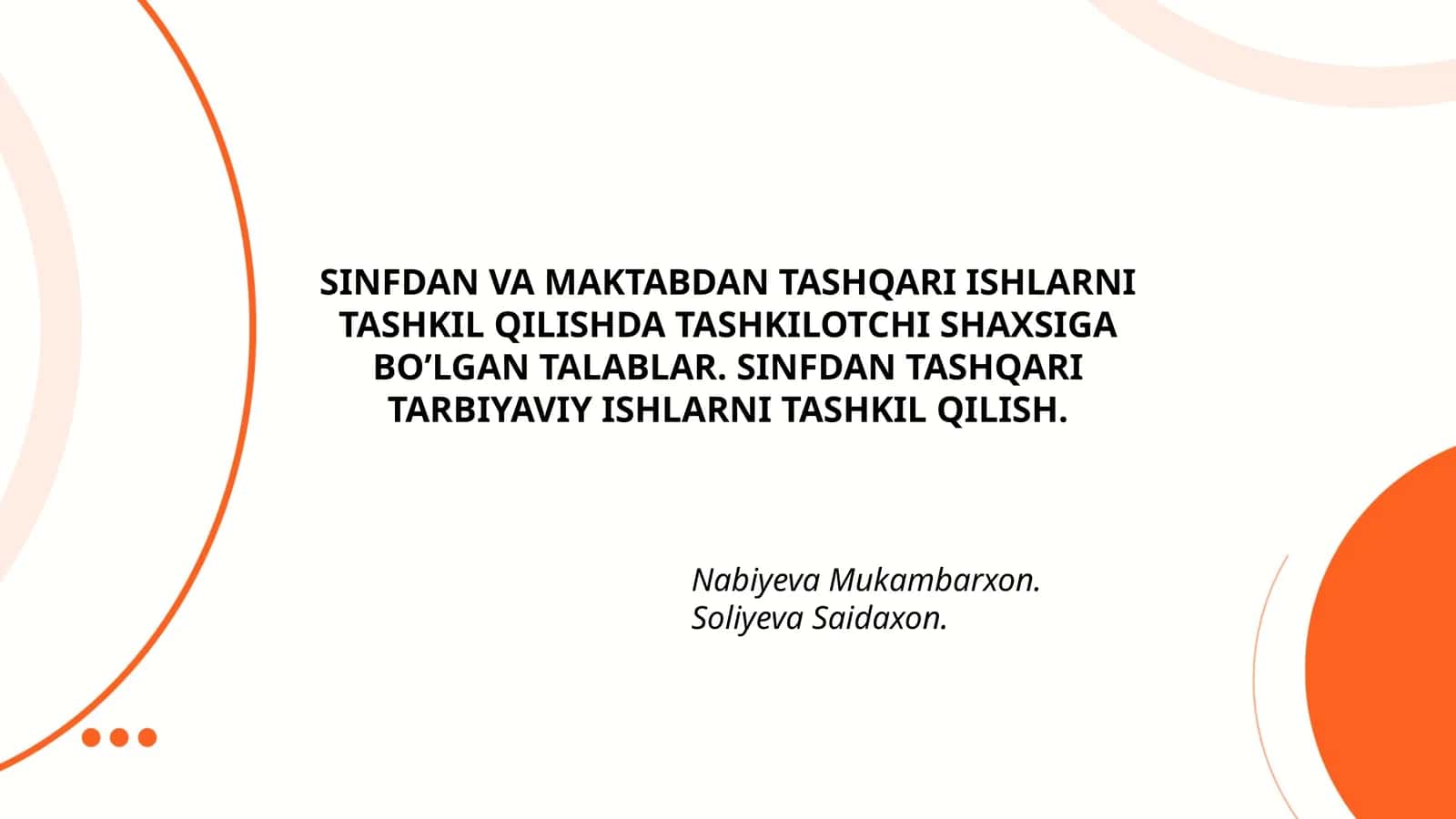 SINFDAN VA MAKTABDAN TASHQARI ISHLARNI TASHKIL QILISHDA TASHKILOTCHI SHAXSIGA BO’LGAN TALABLAR