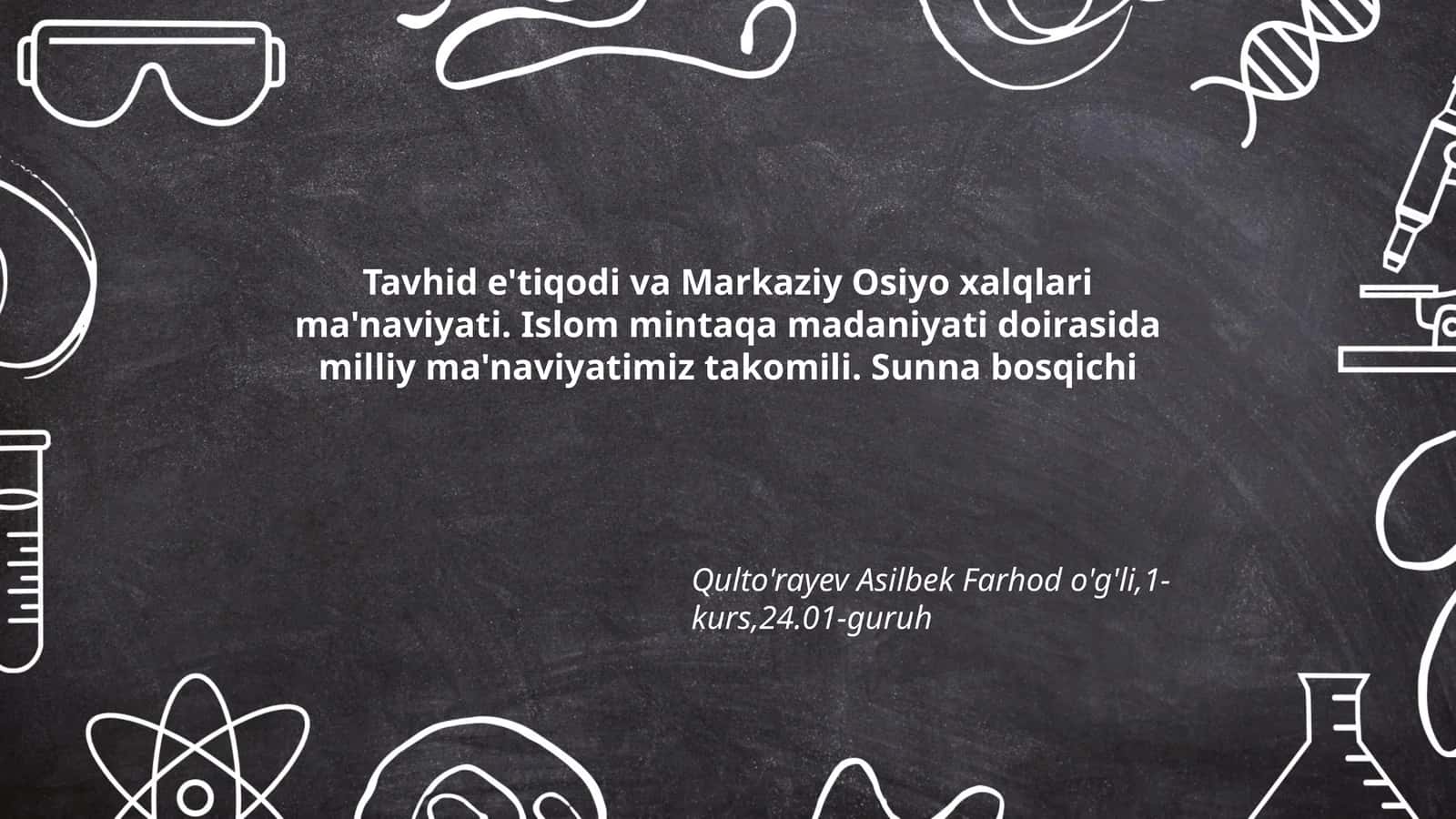 Tavhid e'tiqodi va Markaziy Osiyo xalqlari ma'naviyati. Islom mintaqa madaniyati doirasida milliy ma'naviyatimiz takomili. Sunna bosqichi