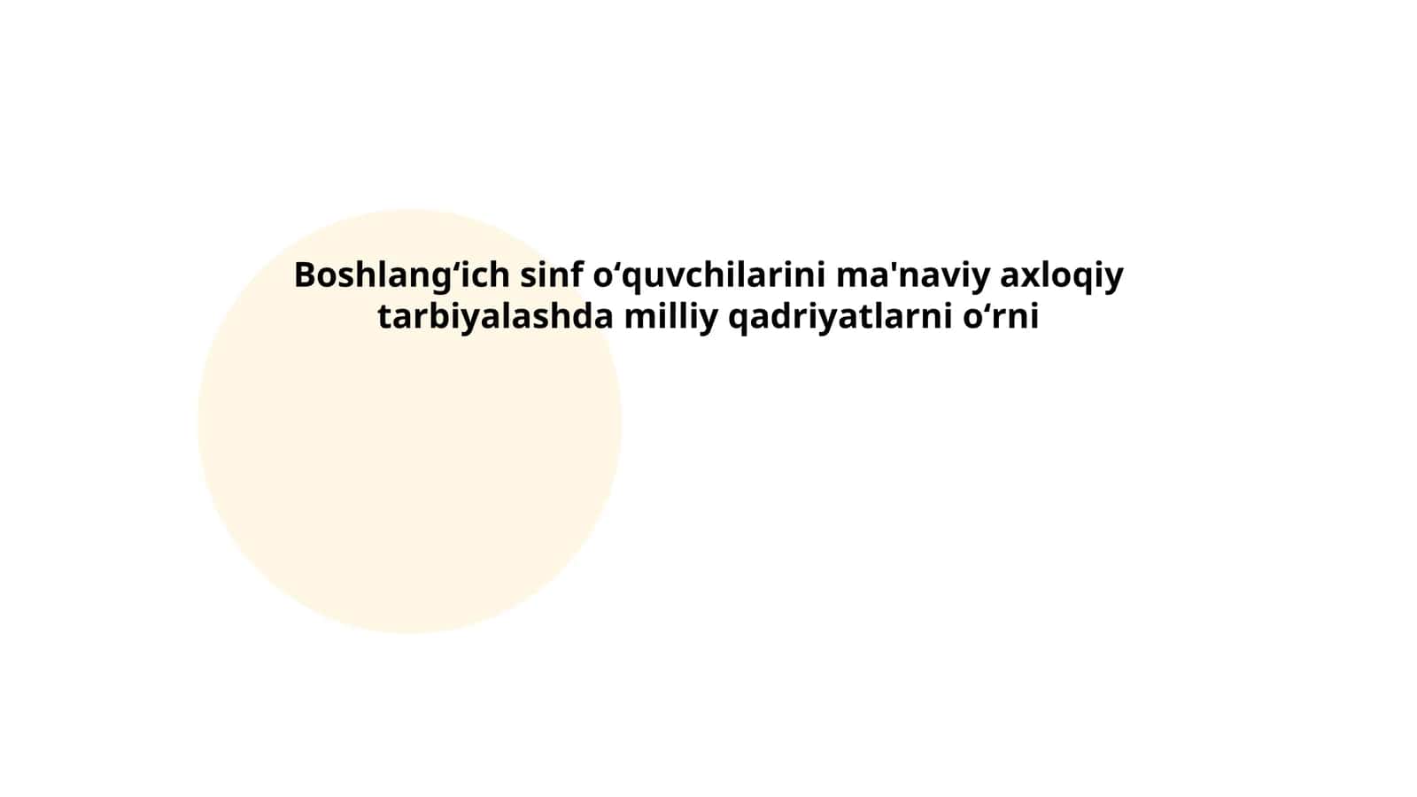 Boshlangʻich sinf oʻquvchilarini ma'naviy axloqiy tarbiyalashda milliy qadriyatlarni oʻrni