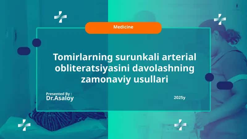 Tomirlarning surunkali arterial obliteratsiyasini davolashning zamonaviy usullari/Современные методы лечения хронической артериальной облитерации сосудов