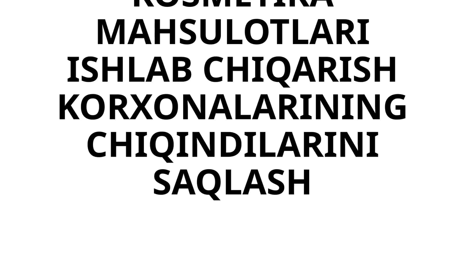 PARFYUMERIYA-KOSMETIKA MAHSULOTLARI ISHLAB CHIQARISH KORXONALARINING CHIQINDILARINI SAQLASH