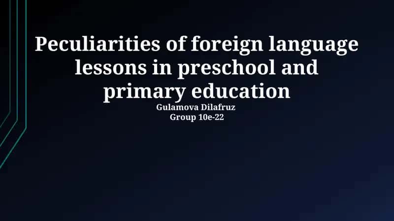 Peculiarities of foreign language lessons in preschool and primary education