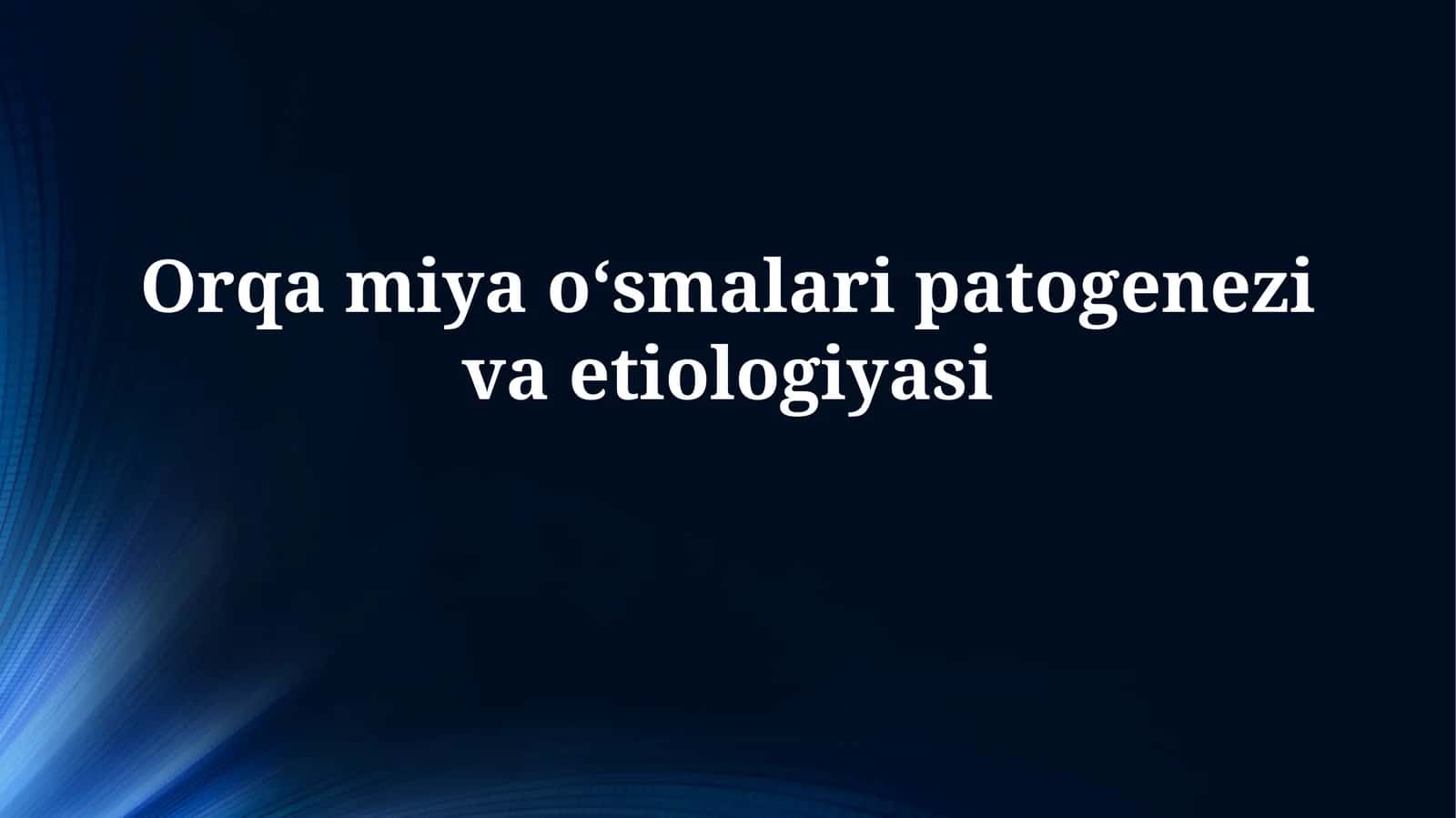 Orqa miya oʻsmalari patogenezivaetiologiyasi