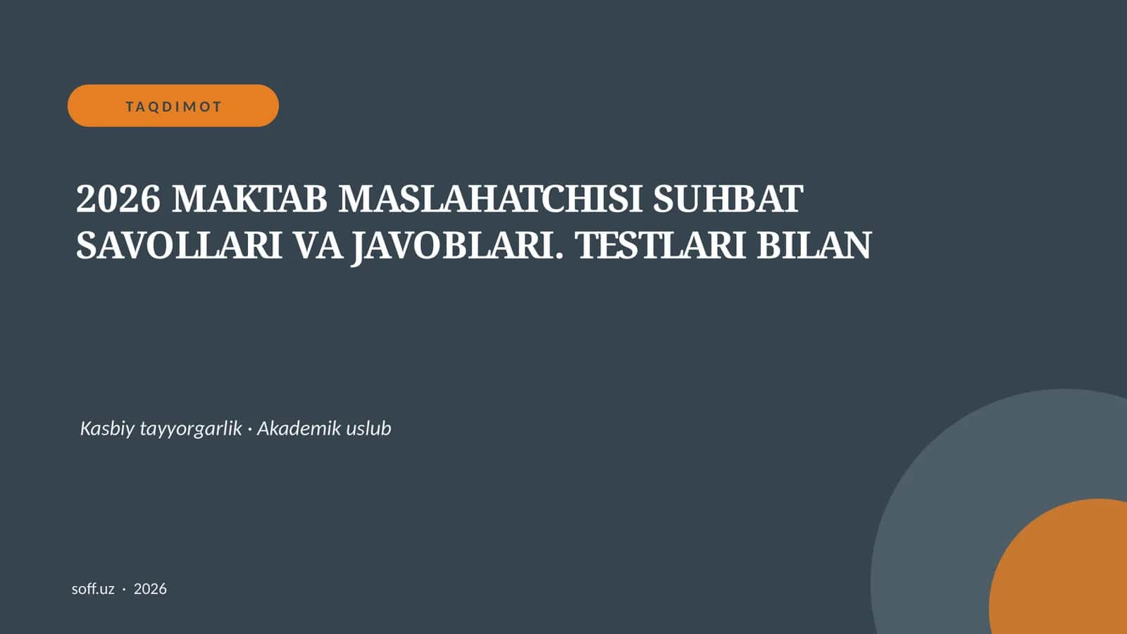 2026 MAKTAB MASLAHATCHISI SUHBAT SAVOLLARI VA JAVOBLARI. TESTLARI BILAN