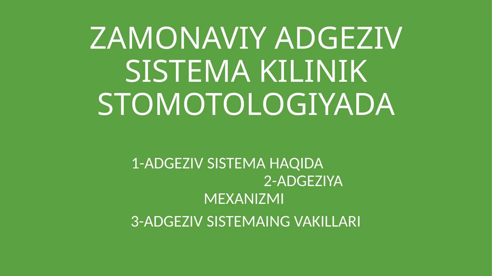ZAMONAVIY ADGEZIV SISTEMA KILINIK STOMOTOLOGIYADA