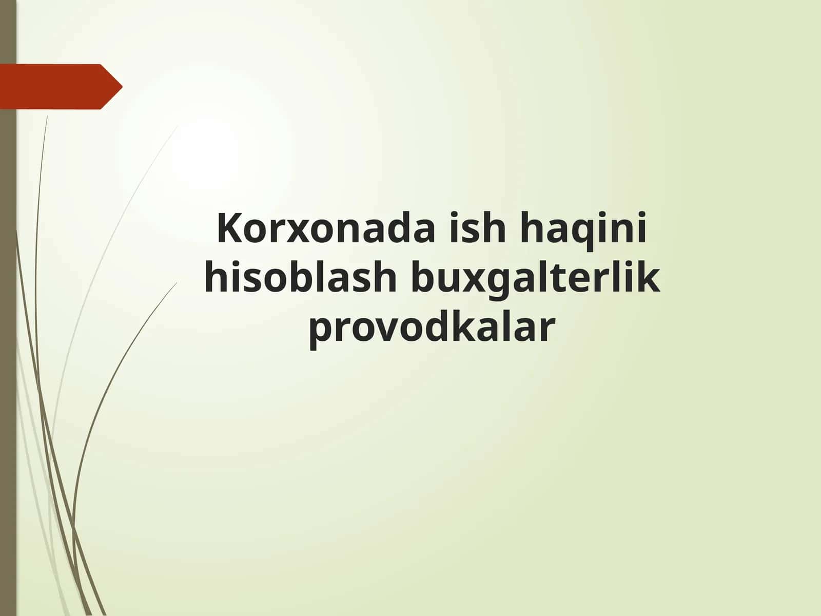 Korxonada ish haqini hisoblash buxgalterlik provodkalar