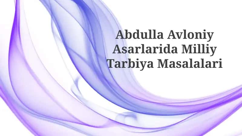 Abdulla Avloniy Asarlarida MilliyTarbiyaMasalalari