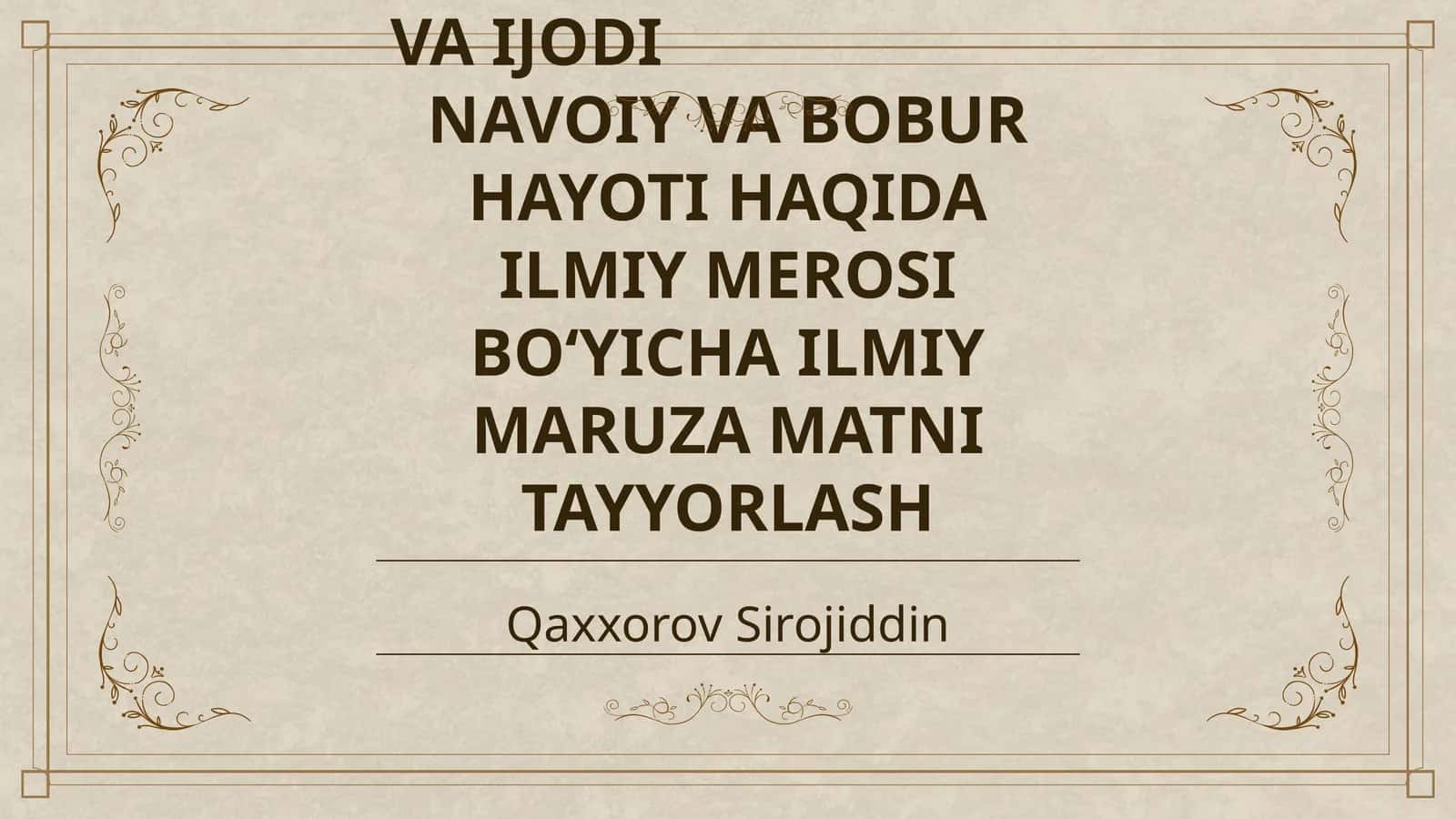 ALESHER NAVOIY VA ZAHIRIDDIN MUHAMMAD BOBURNING HAYOTI VA IJODI