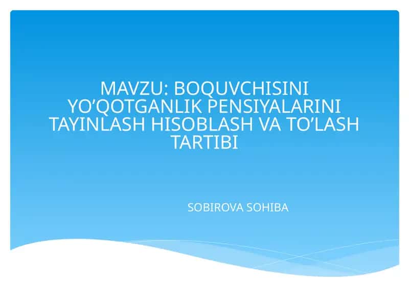 Boquvchisini yo’qotganlik pensiyalarini tayinlash hisoblash va to’lash tartibi