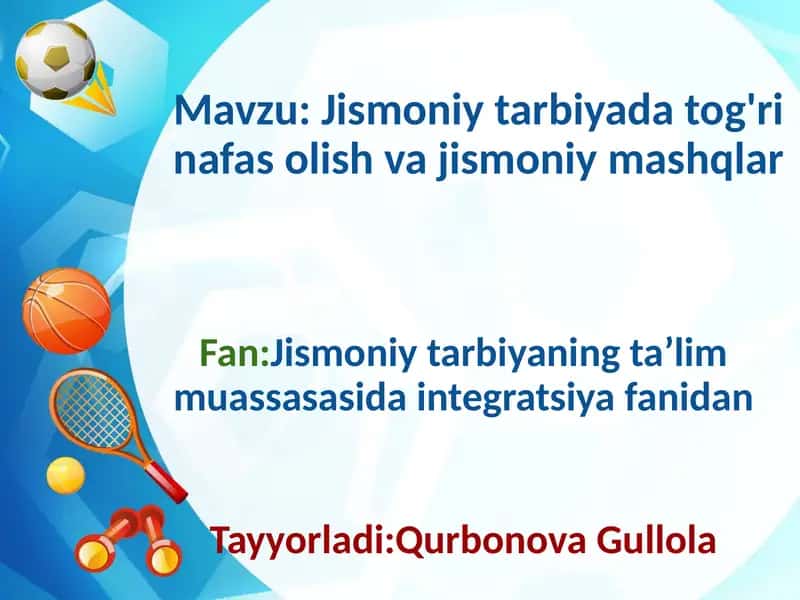 Jismoniy tarbiyada tog'ri nafas olish va jismoniy mashqlari