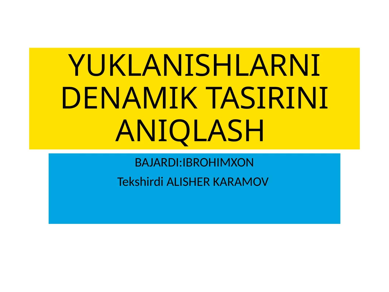 YUKLANISHLARNI DENAMIK TASIRINI ANIQLASH