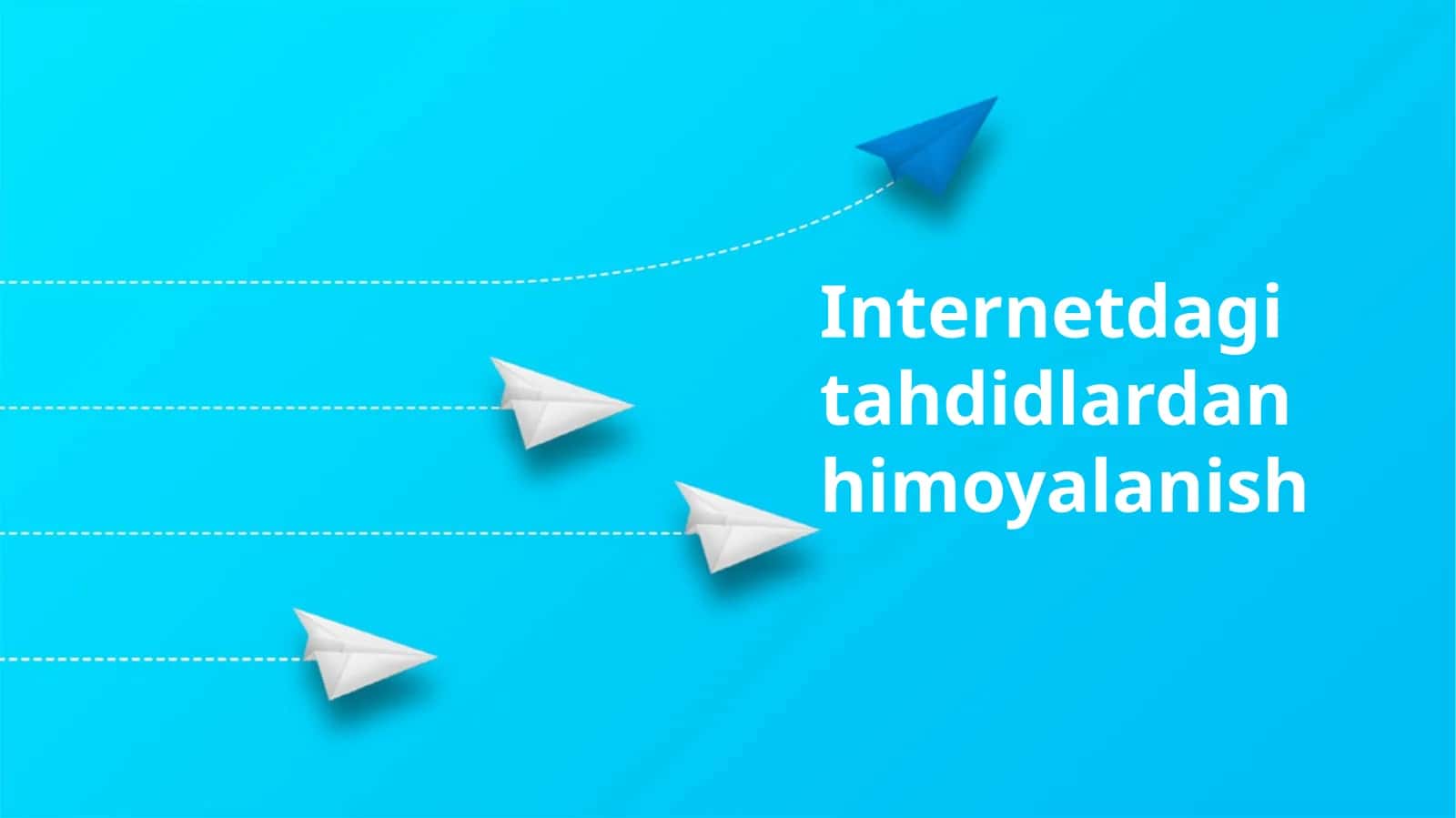 Internetdagi tahdidlardan himoyalanish